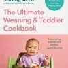 Ultimate Weaning and Toddler Cookbook, The