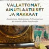 Vallattomat, ainutlaatuiset ja rakkaat