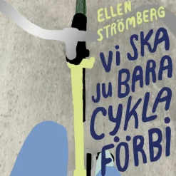 Vi ska ju bara cykla förbi