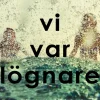 Vi var lögnare
