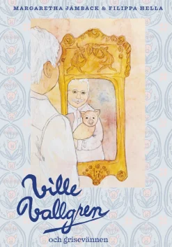 Ville Vallgren och grisevännen