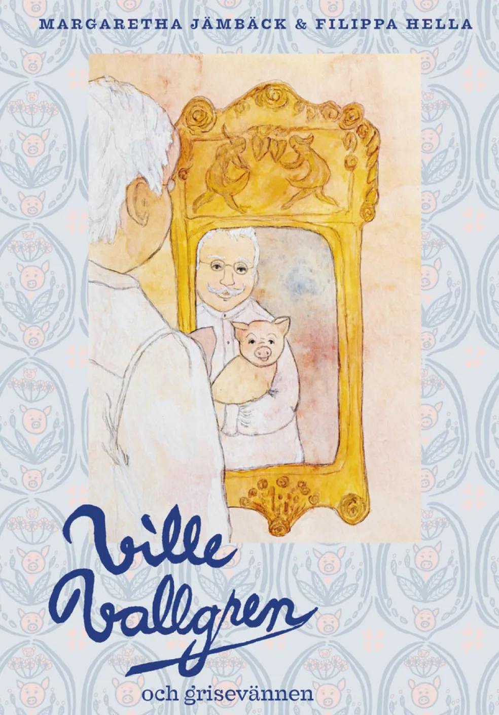 Ville Vallgren och grisevännen