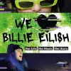 We Love Billie Eilish