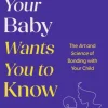What Your Baby Wants You to Know