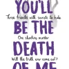 You'll Be the Death of Me